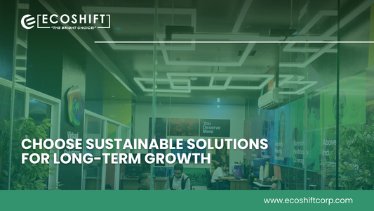 Choose Sustainable Solutions For Long-Term Growth
