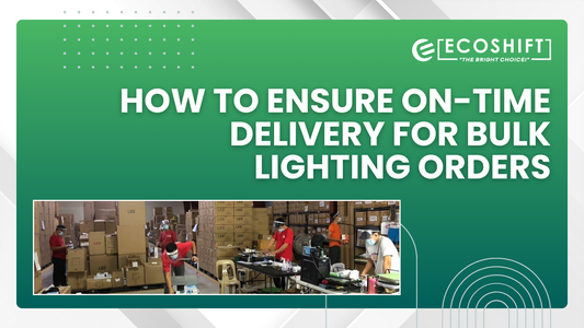How to Ensure On-Time Delivery for Bulk Lighting Orders